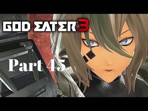 GOD EATER 3 Gameplay Walkthrough Part 45 - NEAL GONE CRAZY! - PC 1080p - No Commentary