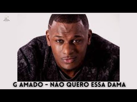 G Amado - Não Quero Essa Dama Produção Badoxa Pro