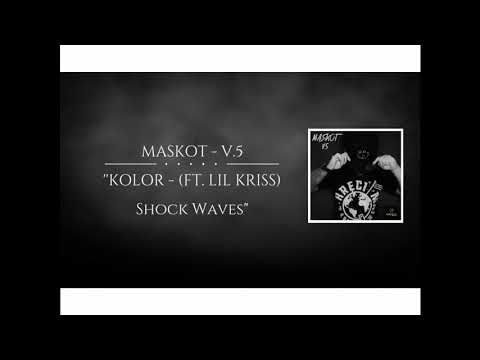 Maskot - Kolor (FT. Lil Kriss) Prod. Shock Waves. V.5