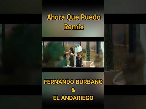Ahora que puedo remix - Fernando Burbano & El Andariego #musica #popular