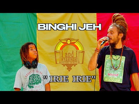 Binghi Jéh   "Irie Irie",