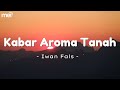 Kabar Aroma Tanah Iwan Fals Lirik Lagu