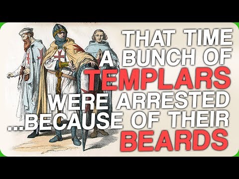 That Time a Bunch of Templars Were Arrested Because of their Beards