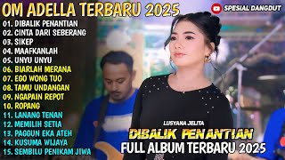Download lagu DIBALIK PENANTIAN - CINTA DARI SEBERANG - IKEP - MAAFKANLAH -  LUSYANA JELITA - ADELLA  2025  mp3