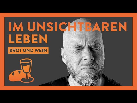 Brot und Wein - Im Unsichtbaren leben (Conrad Max Gille)