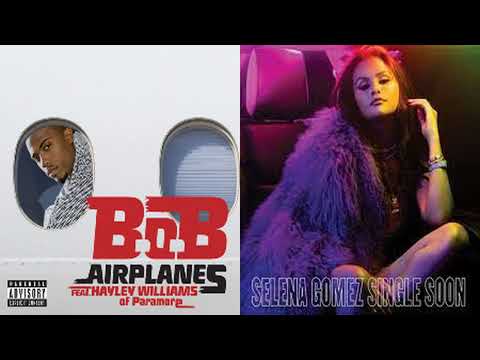 Airplanes / Single Soon | Mashup Request Of Selena Gomez & B O B & Hayley William From@Fazedmuse21