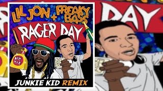 Lil Jon & Freaky Bass - Rager Day (Junkie Kid Remix)