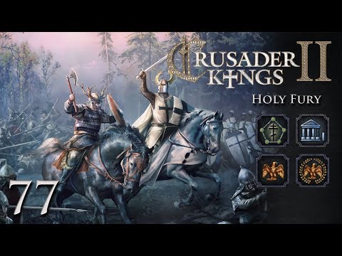 Crusader Kings 2: Holy Fury — Part 77 - The Price of Decadence