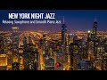 New York Night Jazz - Smooth Saxophone Jazz Music - Soft Background Music for Deep Sleep, Relax