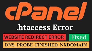 Fix Redirect Errors & DNS_PROBE_FINISHED_NXDOMAIN Using .htaccess in cPanel