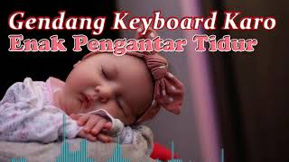 Download lagu GENDANG KARO ENAK PENGANTAR TIDUR NONSTOP || ENAK TEMANI TIDUR mp3