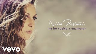Niña Pastori - Me He Vuelto a Enamorar (Audio)