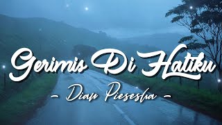 Download lagu Gerimis Di Hatiku – Dian Piesesha (Lirik Lagu Kenangan) mp3