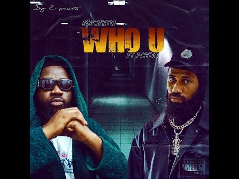 Magnito - Who U ft Phyno [video teaser]