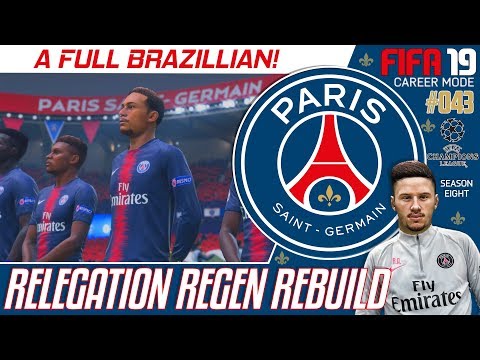 A FULL BRAZILLIAN! - Relegation Regen Rebuild - Fifa 19 PSG Career Mode - Episode 43