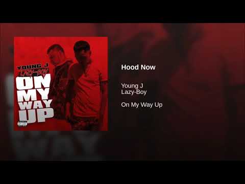 Hood Now - Young J - Lazy-Boy