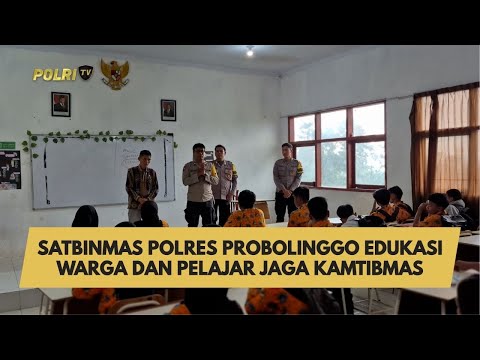 SATBINMAS POLRES PROBOLINGGO EDUKASI WARGA DAN PELAJAR JAGA KAMTIBMAS