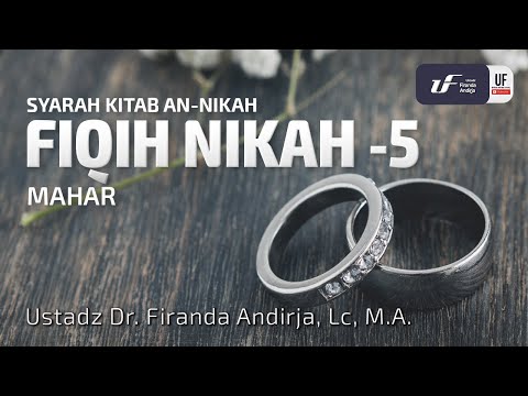 Fiqih Nikah #5 - Mahar - Ustadz Dr. Firanda Andirja, M.A.