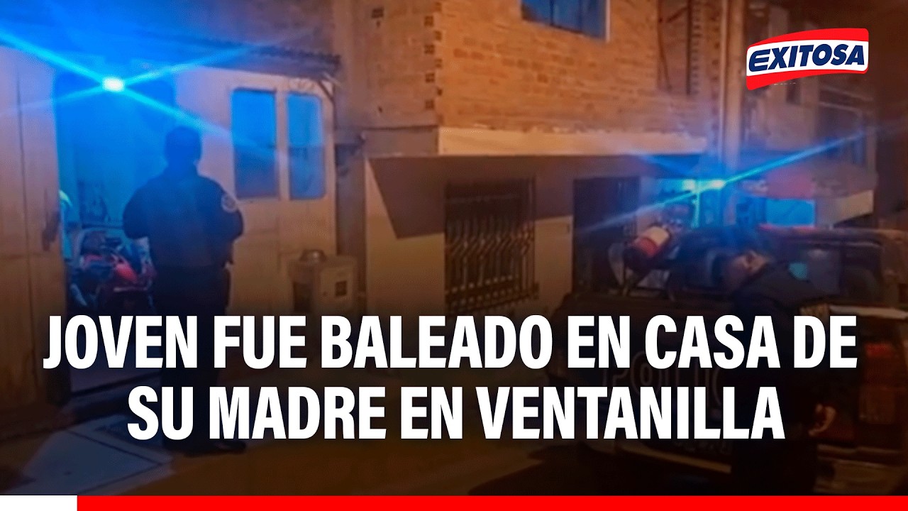 🔴🔵 Joven resulta herido luego de ser atacado a balazos en casa de su madre en Ventanilla