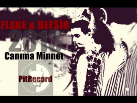 Flake Ft.Defsir - Canıma Minnet (2013)
