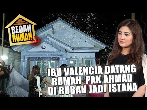 BEDAH RUMAH EPISOE 289 - Ibu Valencia Datang, Rumah Pak Ahmad dirubah Jadi Istana