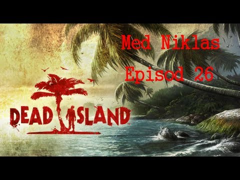 Dead Island - Ett sjukt bra samurajsvärd! - Ep26 - Med Niklas
