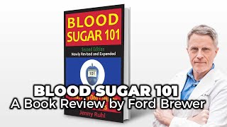 Blood Sugar 101: What They Don't Tell You About Diabetes, by Jenny Ruhl, Review by Ford Brewer MD