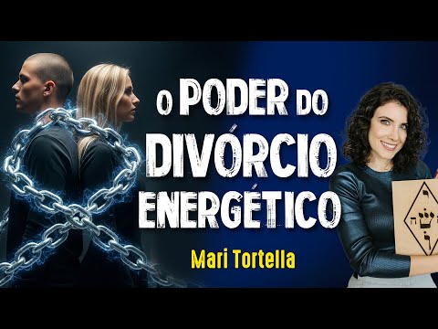 DIVÓRCIO Energético com RADIESTESIA Terapêutica - Mari Tortella