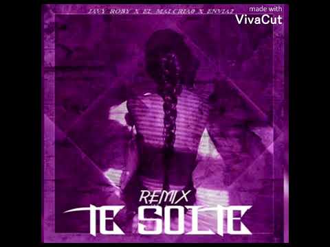 JAVY ROBY & MALCR1AO & ENVIA2 - TE SOLTE REMIX