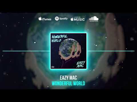 Eazy Mac - Wonderful World (Official Audio)