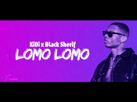 Kidi ft Black Sherif - Lomo Lomo (Official Lyrics Video)