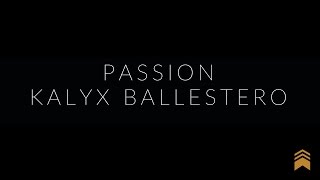 PASSION // KALYX BALLESTERO