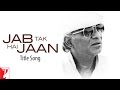 Jab Tak Hai Jaan Title Song | Yash Chopra | Shah Rukh Khan | Katrina Kaif | Anushka Sharma