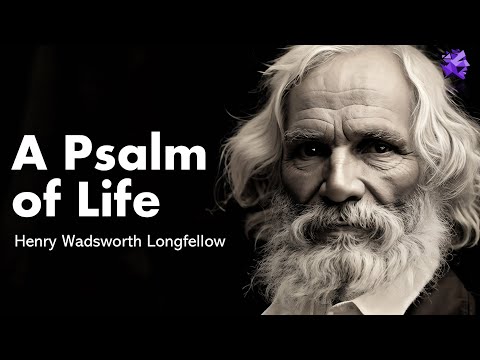 A Psalm of Life - Henry Wadsworth Longfellow