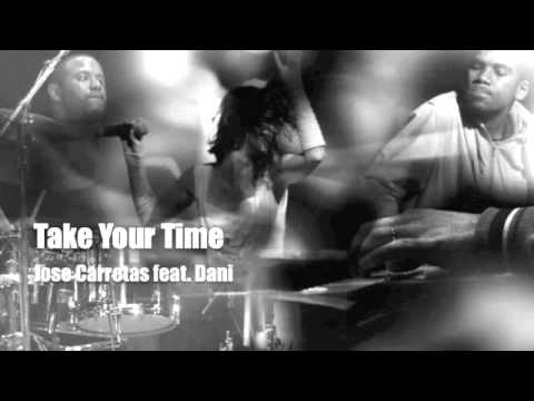 Take Your Time  - Jose Carretas feat. Dani