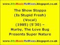 The Show Stoppa (Is Stupid Fresh) (Vocal) - Hurby, The Love Bug Presents Super Nature | 80s Rap