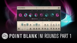 Video thumbnail for Native Instruments Rounds: Part One - Overview by pointblank Music School