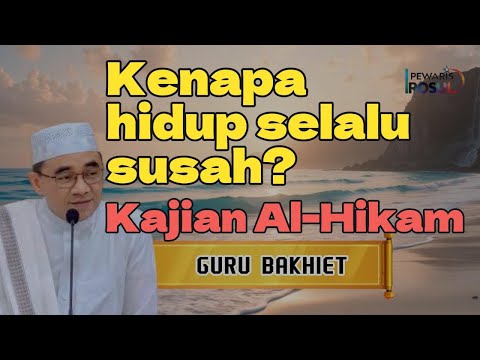 Kenapa hidup selalu susah? Kajian hikam | #dakwah #gurubakhiet #seputardakwah #kisahislami #motivasi