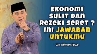 Download lagu Ekonomi Sulit dan Rezeki Seret ? Ini Jawaban Untukmu - Ust. Hilman Fauzi mp3