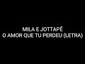 Mila e JottaPê O Amor Que Tu Perdeu L
