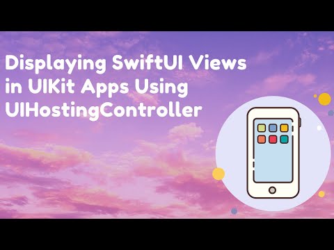 Displaying SwiftUI Views in UIKit Apps Using UIHostingController