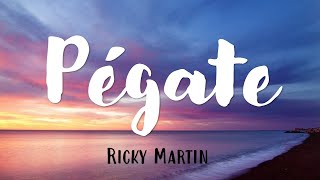 Pégate - Ricky Martin ( Letra / Lyrics )
