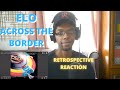 ELO - Across The Border [Retrospective Reaction]
