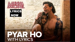 Pyar Ho Lyrics | Vishal Mishra, Sunidhi Chauhan |  Munna Michael (2017) |