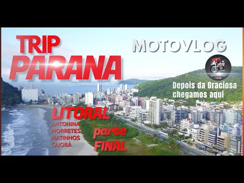 Conhecendo o Litoral Paranaense - Aventura  - Trip Paraná Parte Final