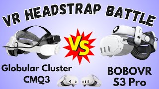 Bobovr S3 Pro VS Globular Cluster CMQ3 for Meta Quest 3 and 3s - VR Head Strap Comparison