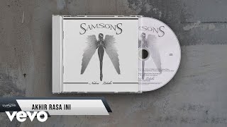SAMSONS - Akhir Rasa Ini (Official Lyric Video)