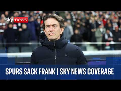 Tottenham sack Thomas Frank | Sky News breaking news coverage