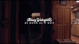 Adam Wakefield - As Good As It Gets (Official Music Video)