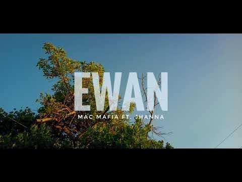 Mac Mafia - Ewan ft. Jhanna